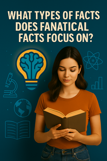 Digital illustration of a young woman reading a book with scientific and educational icons in the background, and the text “What types of facts does Fanatical Facts focus on?” displayed above